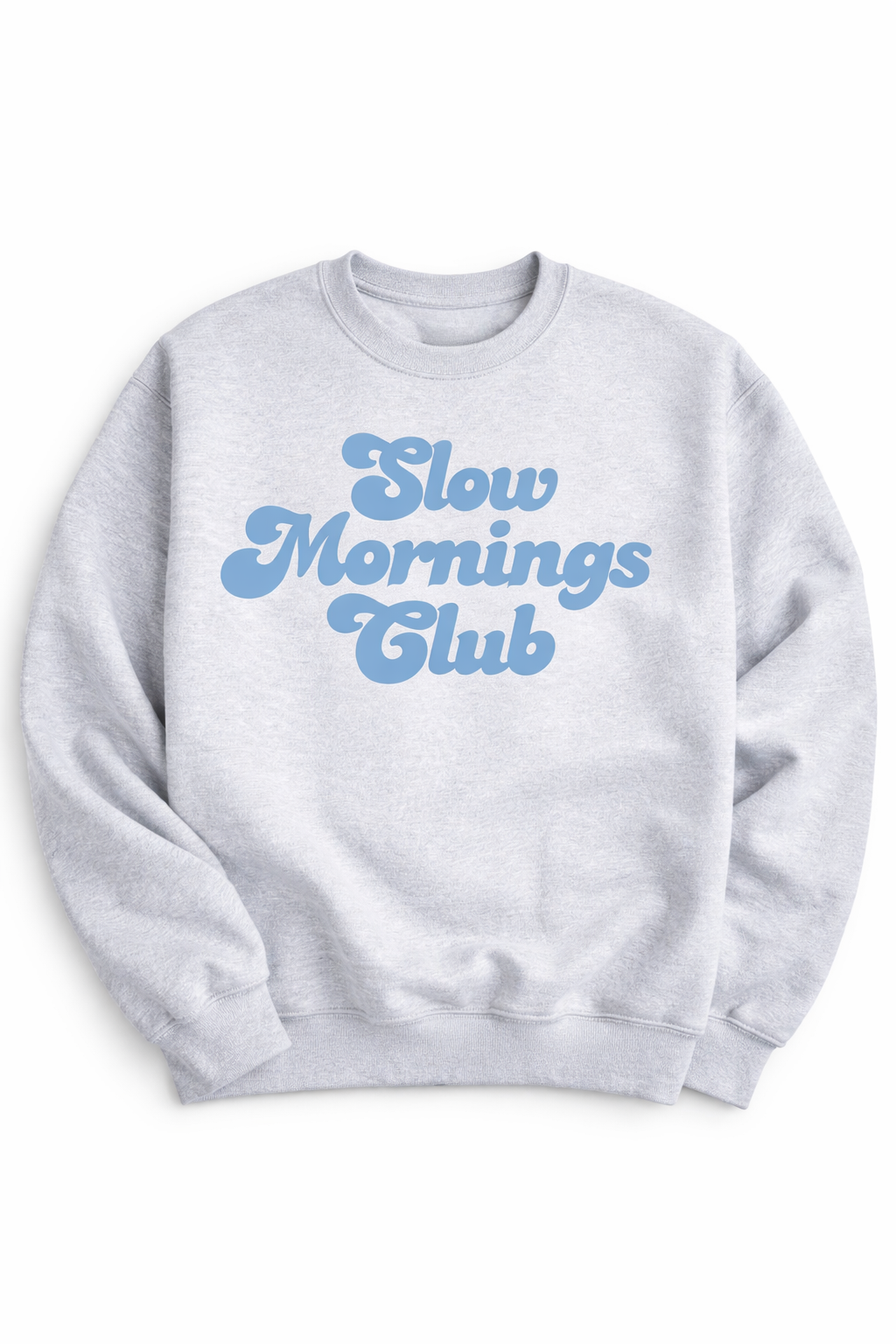 Slow Mornings Club Sweatshirt