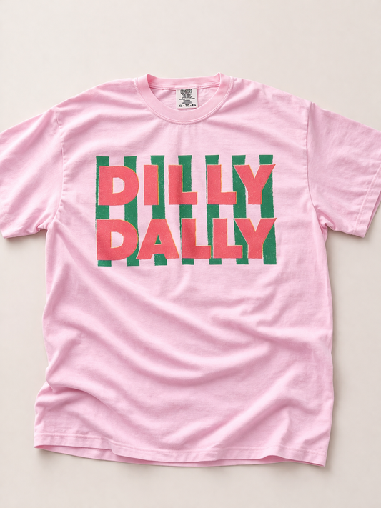 Dilly Dally T-Shirt