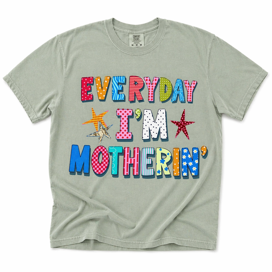 Everyday I'm Motherin' T-Shirt
